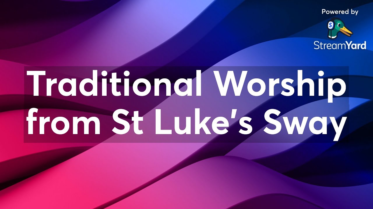 Traditional Morning Worship from St Luke's Sway