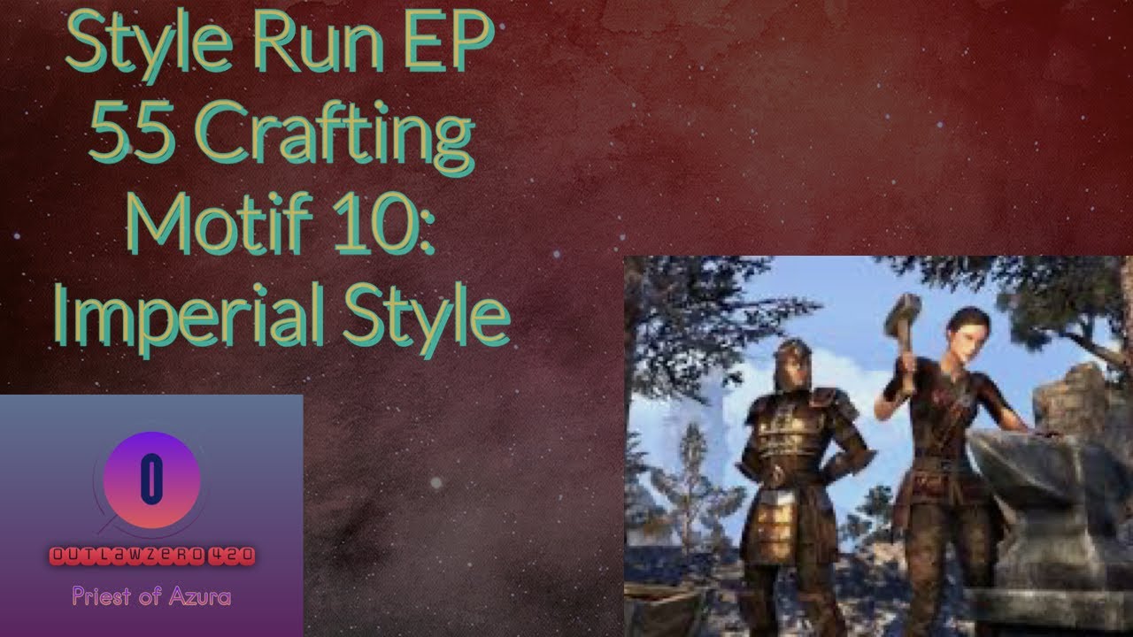 Style Run EP 55 Crafting Motif 10: Imperial style