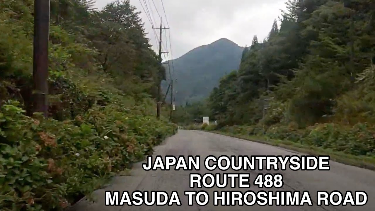 Amazing Japan Country Road - Route 488 - Partial part between Masuda and Hiroshima