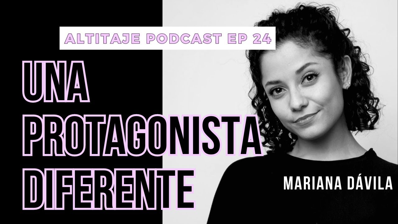 Una protagonista diferente EP 24 ft. Mariana Dávila