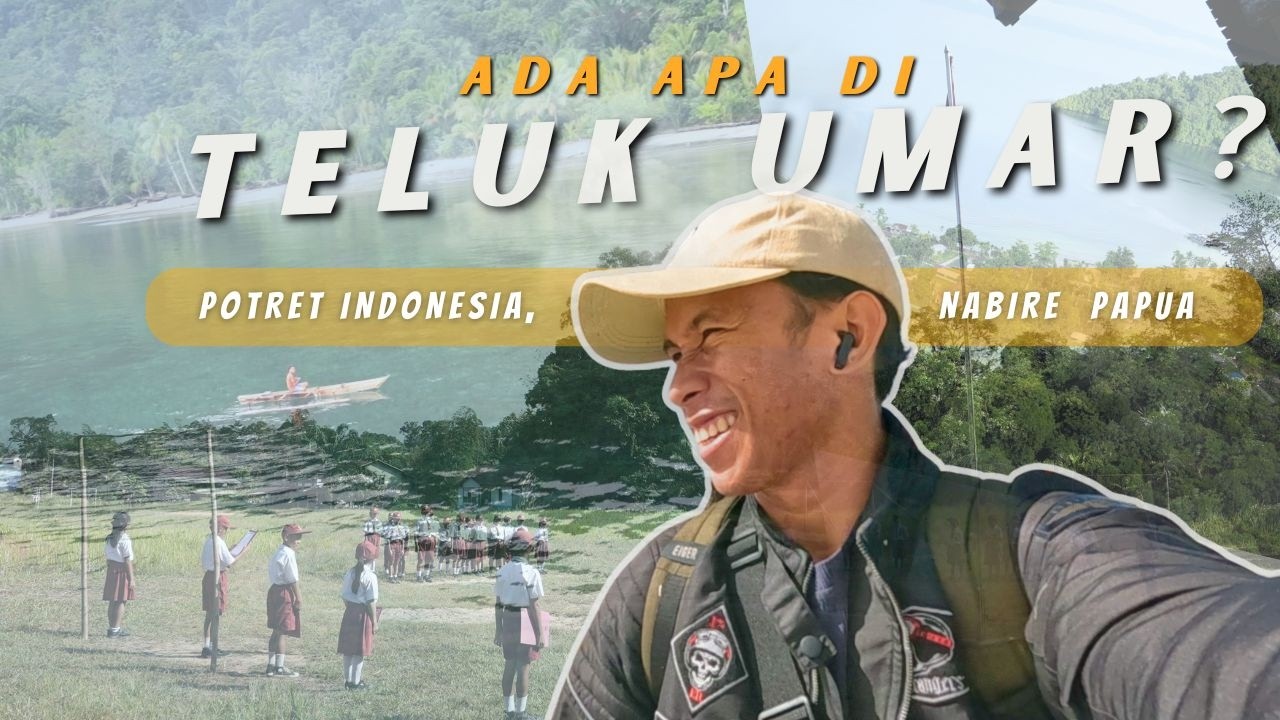 ADA APA DI TELUK UMAR? || POTRET INDONESIA