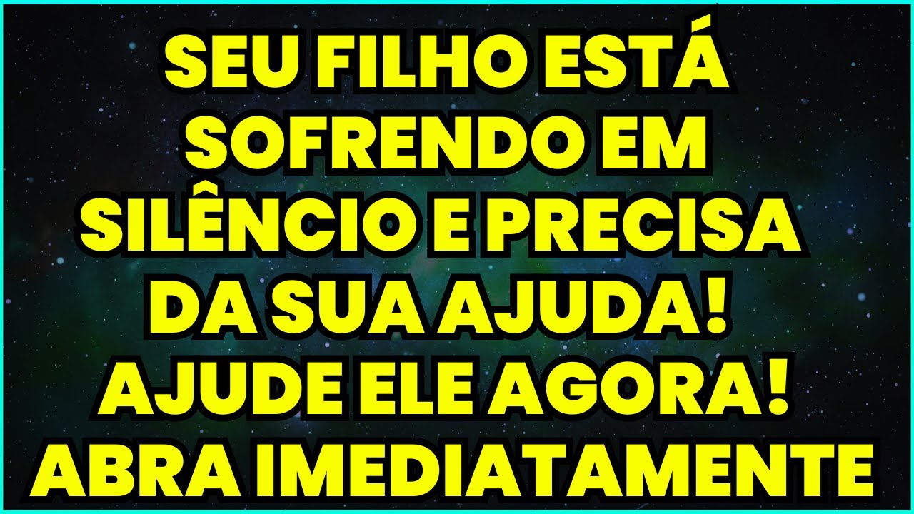 DEUS DIZ: SEU FILHO ESTÁ SOFRENDO EM SILÊNCIO E PRECISA DA SUA AJUDA! AJUDE ELE IMEDIATAMENTE 