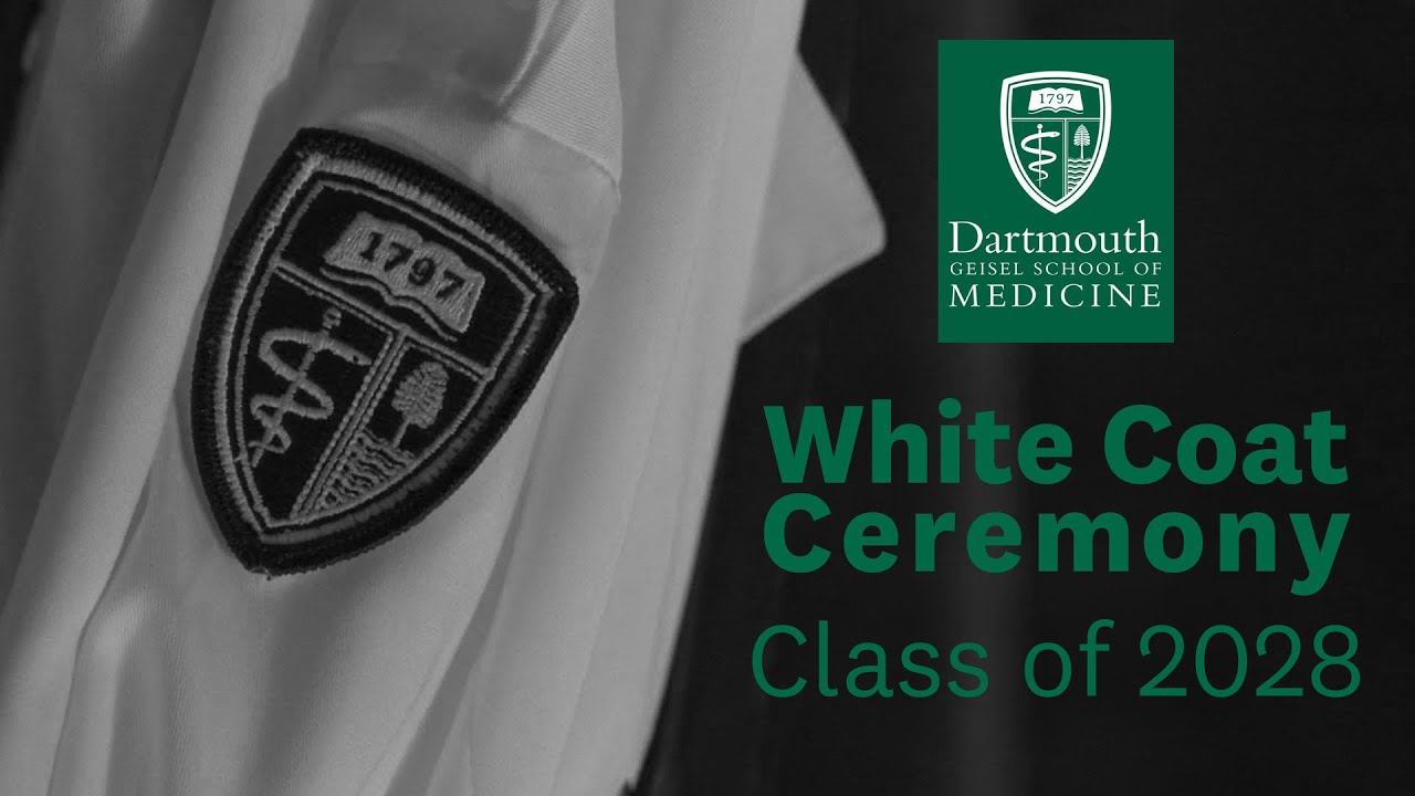 Class of 2028 White Coat Ceremony - Geisel School of Medicine at Dartmouth