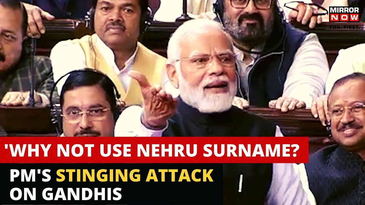 PM Modi's Fiery Speech In Parliament | In Dig At Gandhis, PM Says 'Why Not Use Nehru's Surname?