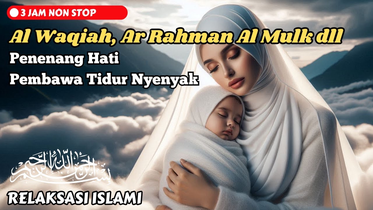 Damai Sejati, 30 Menit Sebelum Tidur! Murotal Tidur Nyenyak Mimpi Indah Dg Al Waqiah Ar Rahman dll
