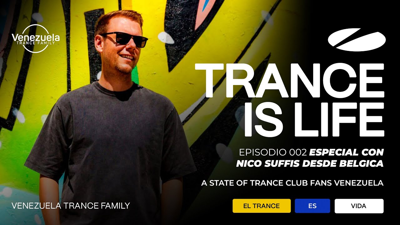 Trance Is Life - Episodio 002 ( Especial con Nico Suffis) 🌟