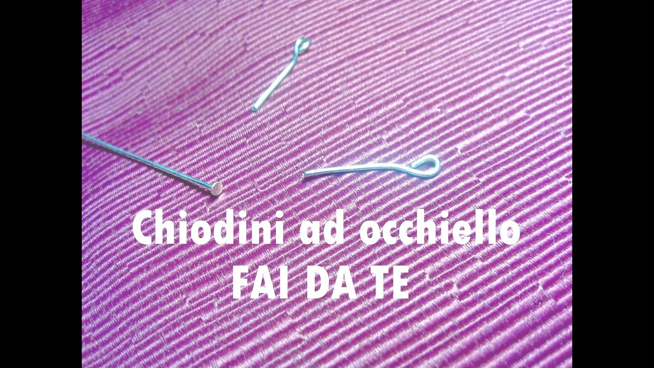 Come realizzare velocemente dei Chiodini Occhiello 
