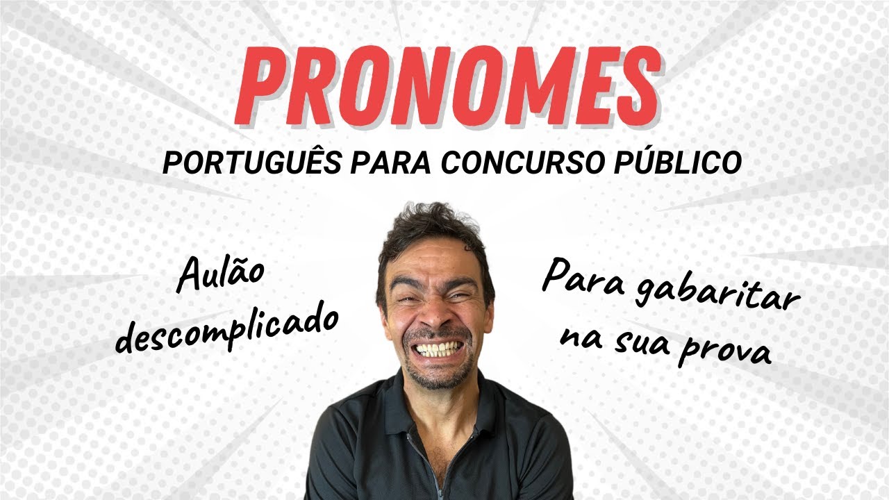 Aulão de PRONOMES para concurso público - Teoria e questões