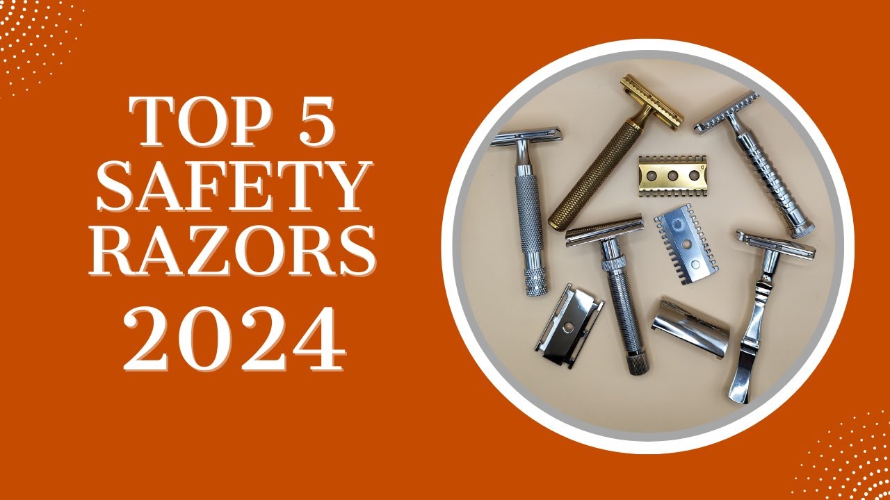 Top 5 Safety Razors 2024