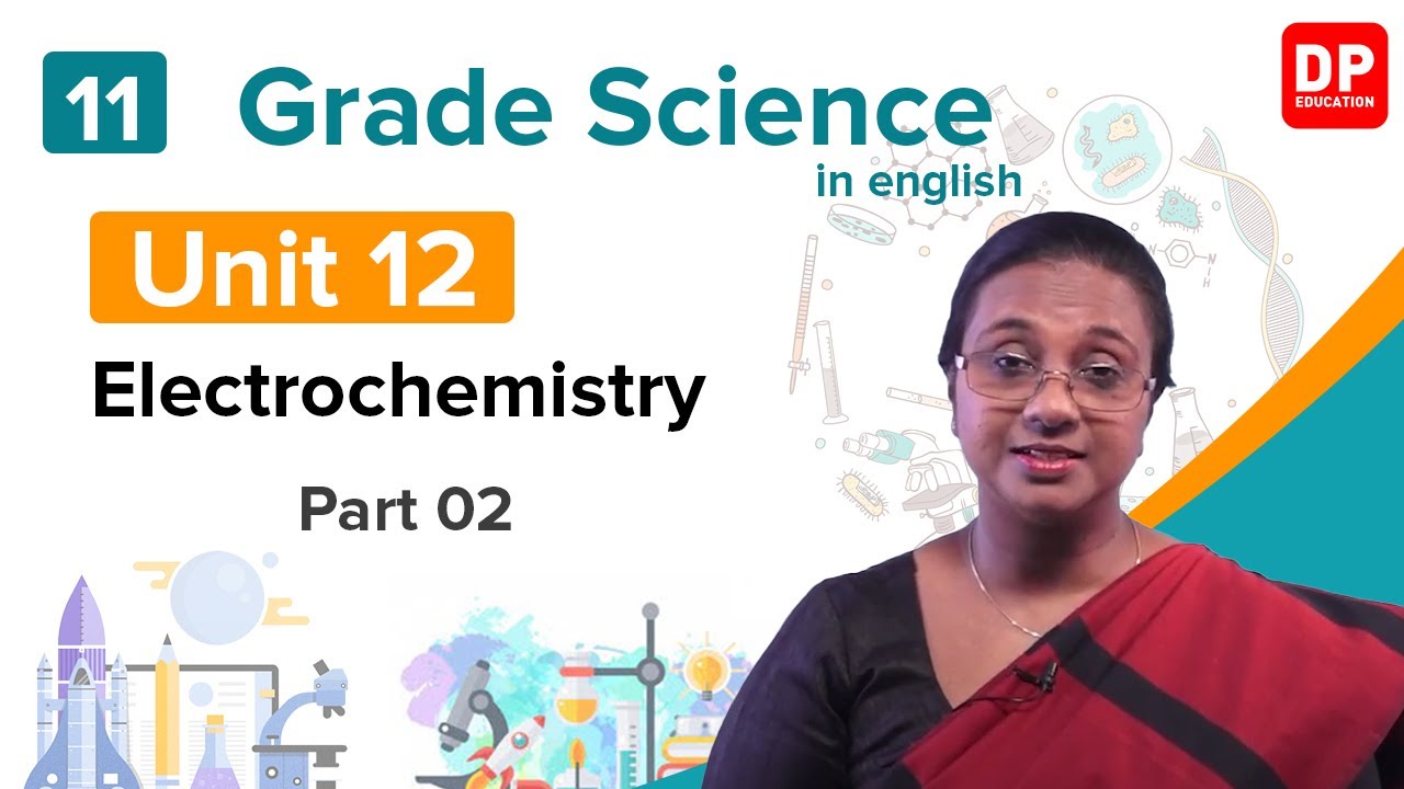 Lesson 12  -   Electrochemistry (Part 02) | Grade 11 Science in English