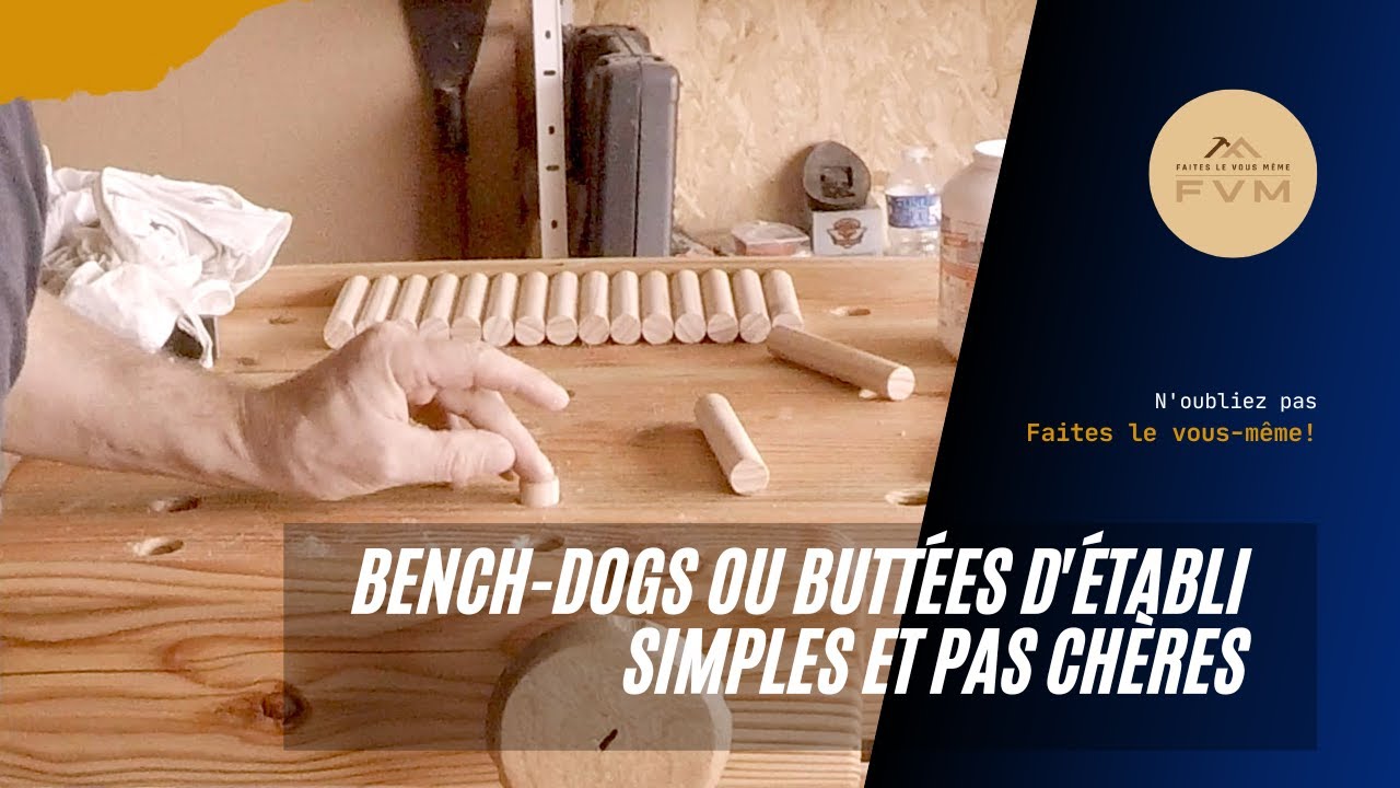 Les butées d'établi ou Bench-dogs les plus simples et les moins chères possible