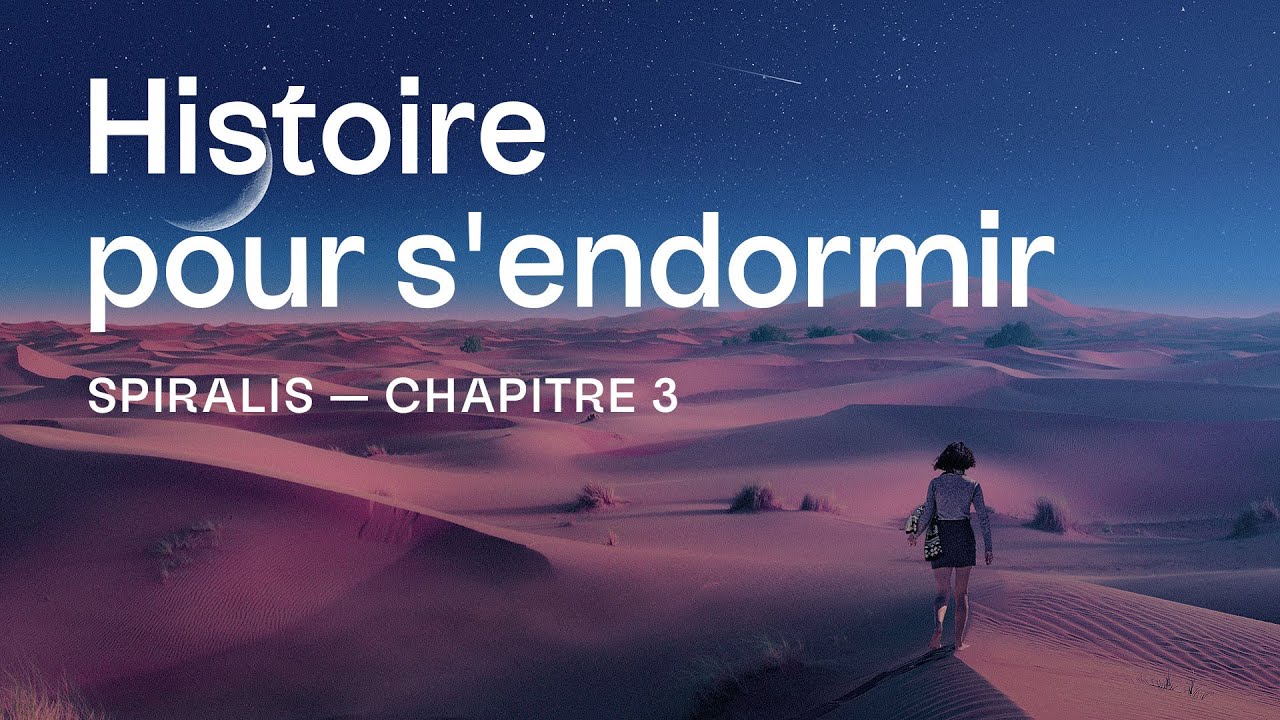 HISTOIRE POUR S'ENDORMIR⎜Spiralis, chap. 3 (role play, hypnose, fantastique)