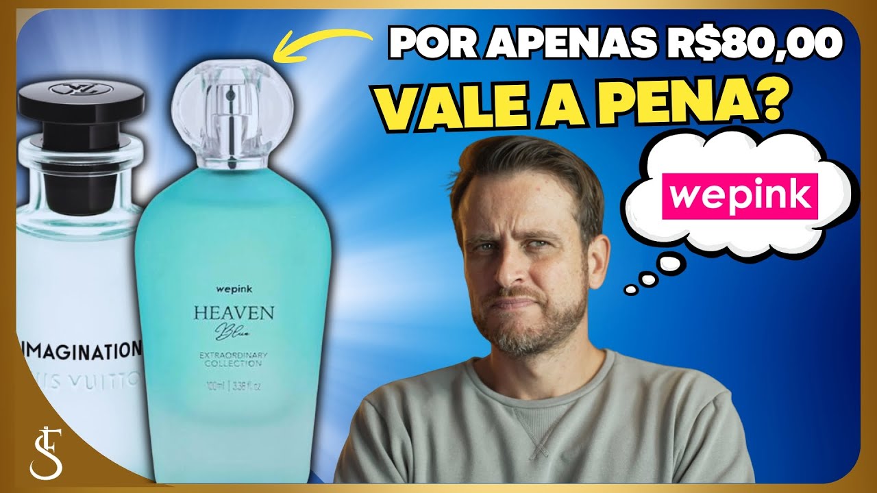 HEAVEN BLUE da WEPINK | SERÁ que o HEAVEN da SHOPEE de R$80,00 vai LEMBRAR o IMAGINATION de LV?