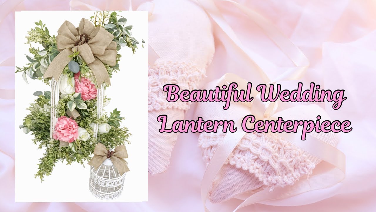 Beautiful Pretty in Pink Wedding Lantern Centerpiece |Perfect for Beginners |Hard Working Mom