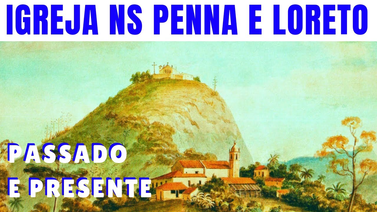 IGREJA N.S. DA PENNA E N.S. DO LORETO EM 1821