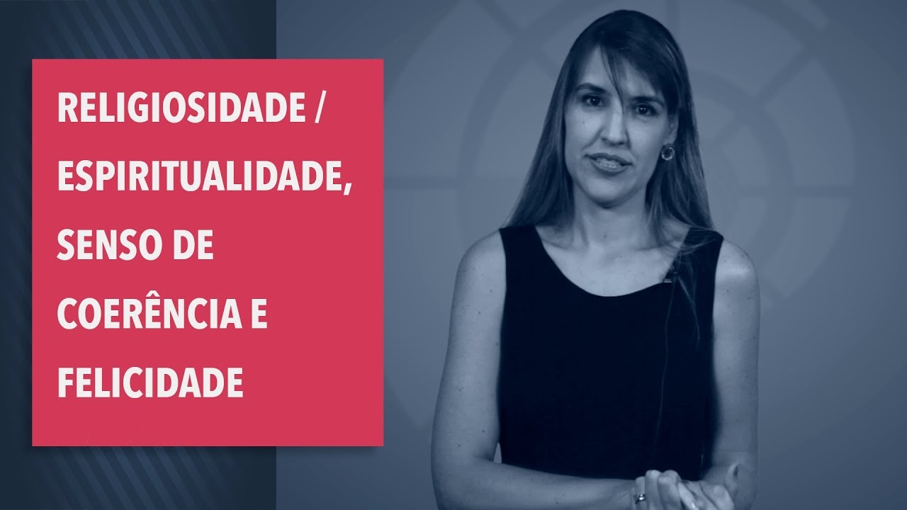 Religiosidade / Espiritualidade, senso de coerência e felicidade. Dra. Janaína Siqueira