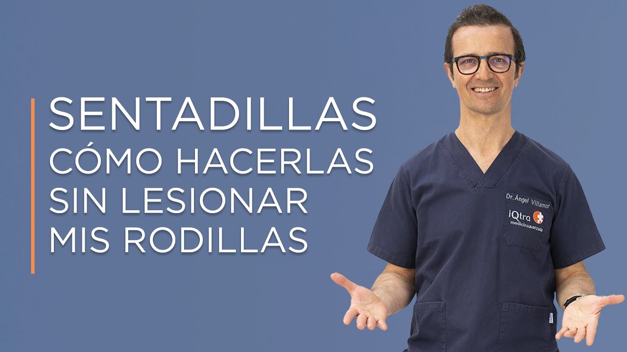 SENTADILLAS: Cómo hacerlas sin lesionar mis rodillas