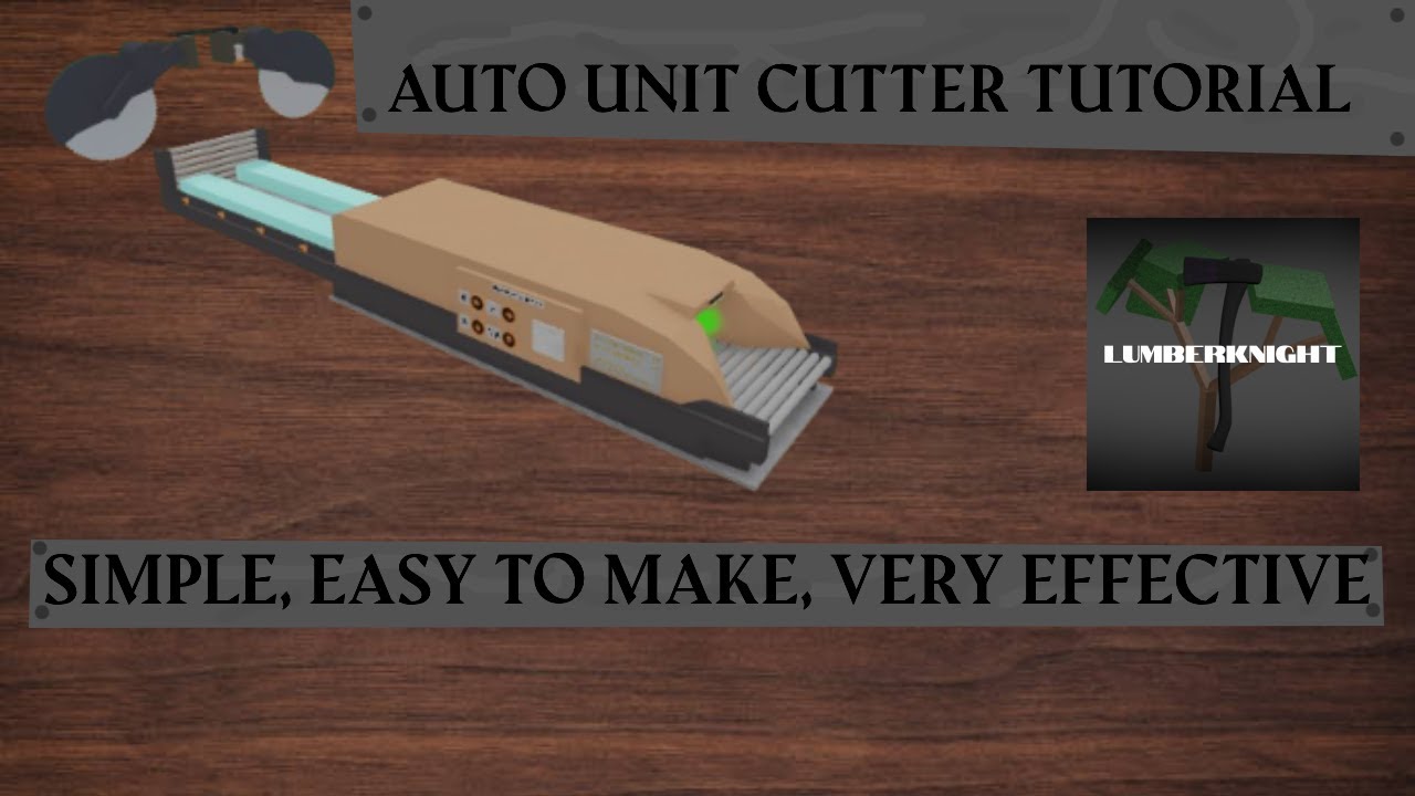 How to build an auto unit cutter [Lumber Tycoon 2]