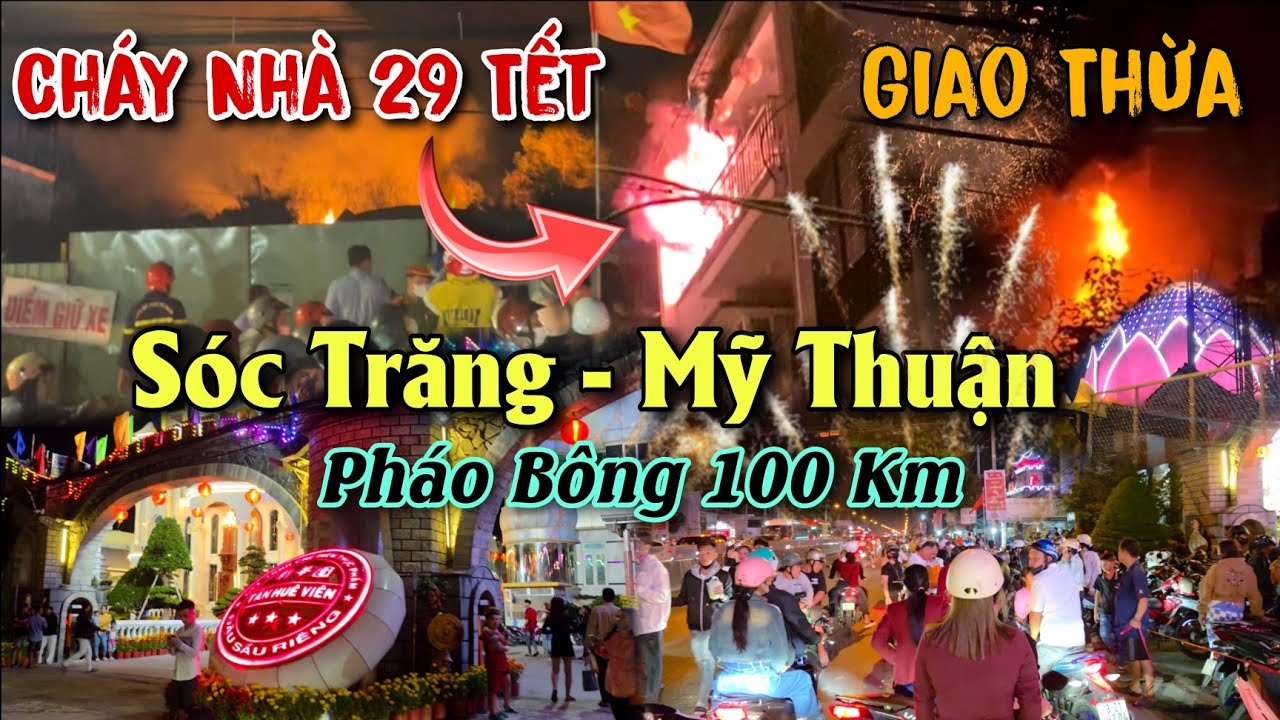 THÊ THẢM CHÁY NHÀ 29 TẾT ĐƯỜNG VỀ MIỀN TÂY PHÁO BÔNG HÀNG 100 KM ĐÊM GIAO THỪA SÓC TRĂNG MỸ THUẬN
