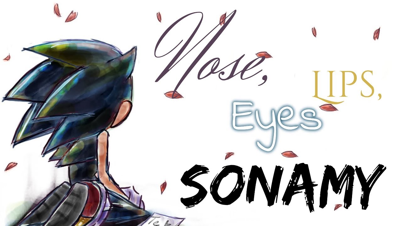 ❤Nose, Eyes, Lips❤ _SonAmy_ (Espanish_Versión)