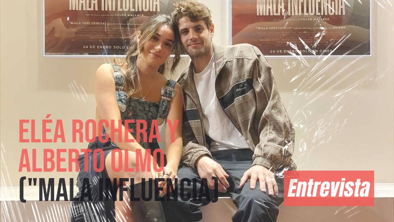 'Mala Influencia' | El&eacute;a Rochera y Alberto Olmo | Entrevista