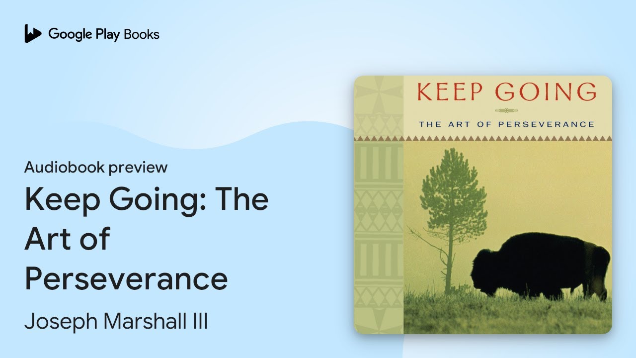 Keep Going: The Art of Perseverance by Joseph Marshall III · Audiobook preview