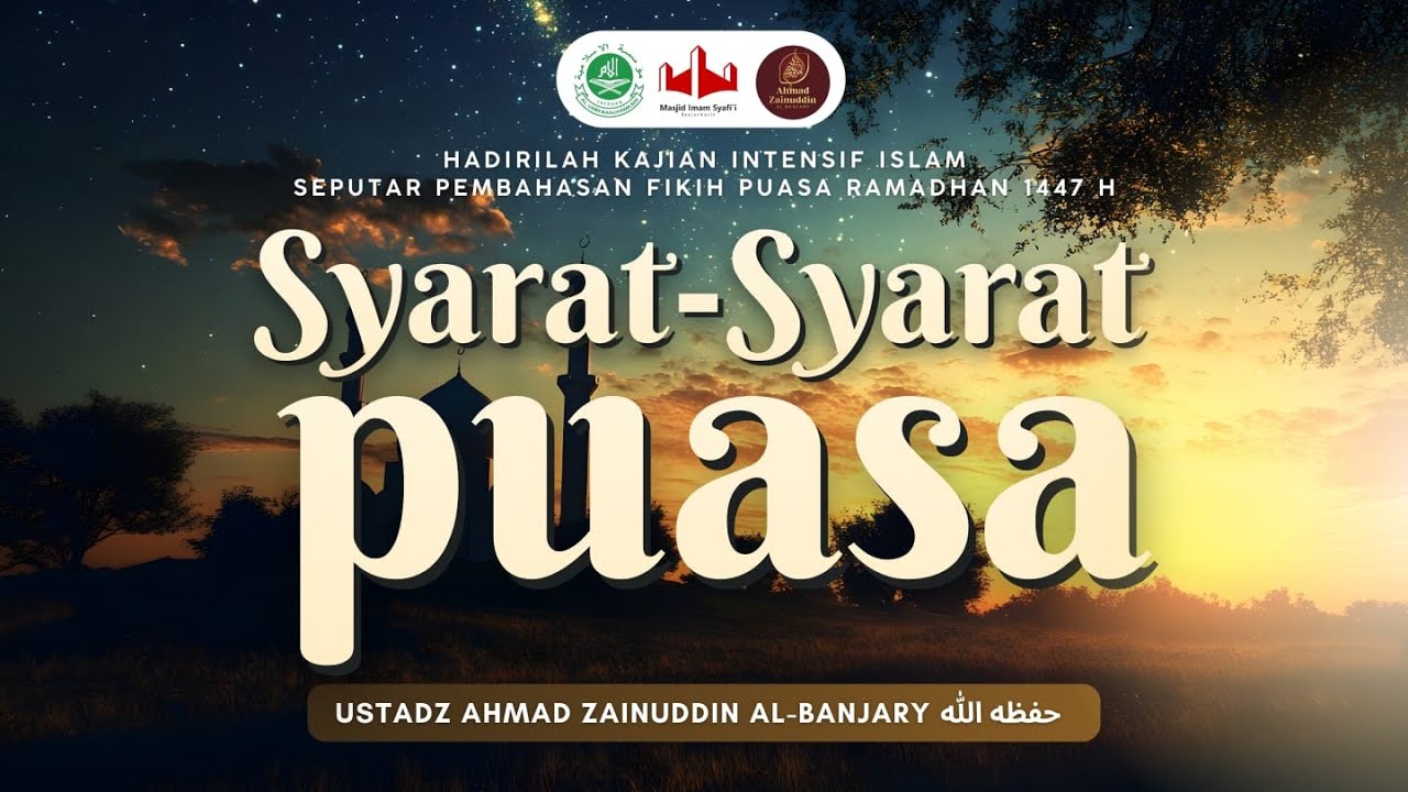 Syarat - Syarat Puasa | Ustadz Ahmad Zainuddin Al-Banjary