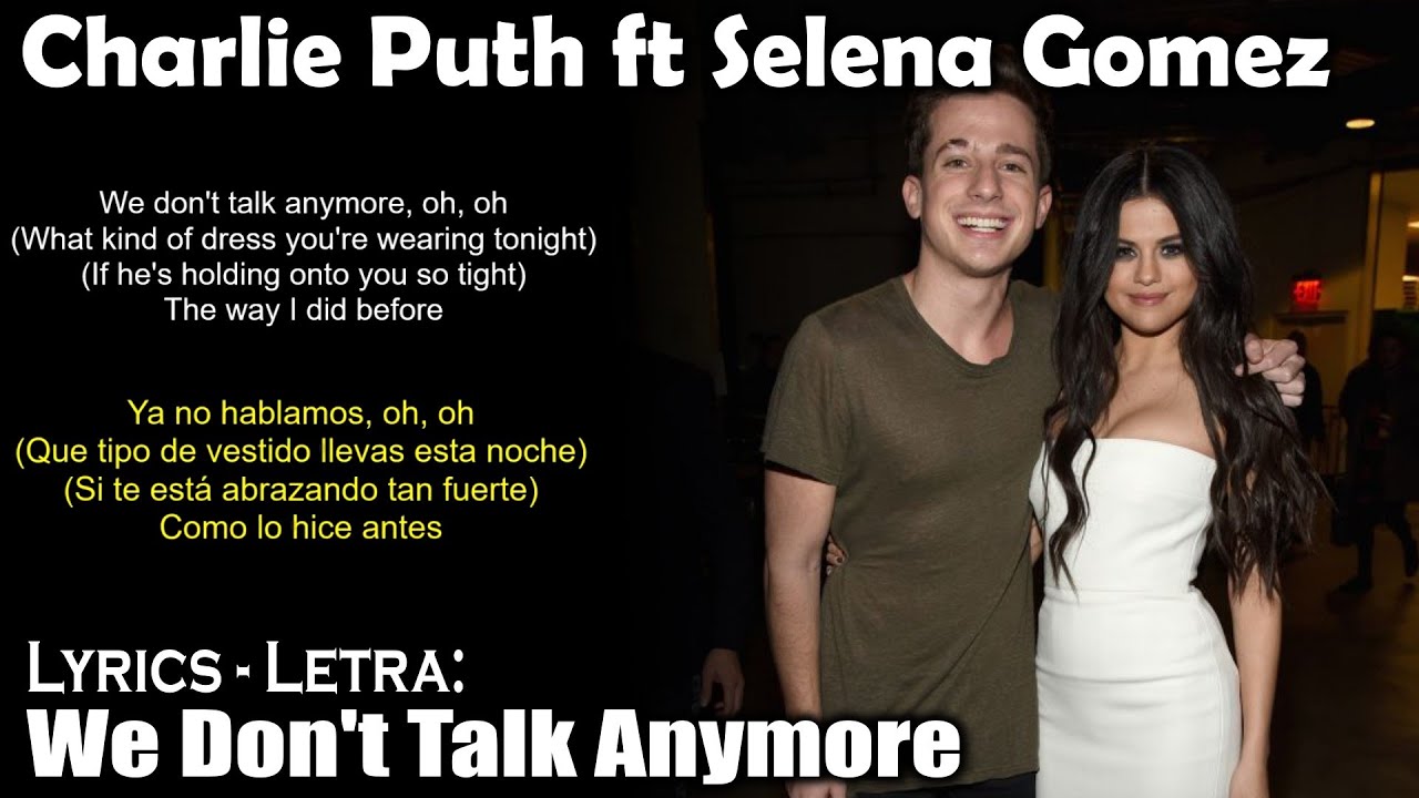Charlie Puth ft Selena Gomez - We Don't Talk Anymore (Lyrics English-Spanish) (Inglés-Español)