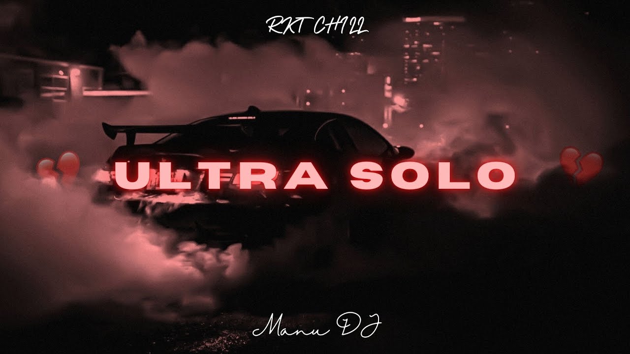 Ultra Solo (Rkt Chill) - Manu DJ
