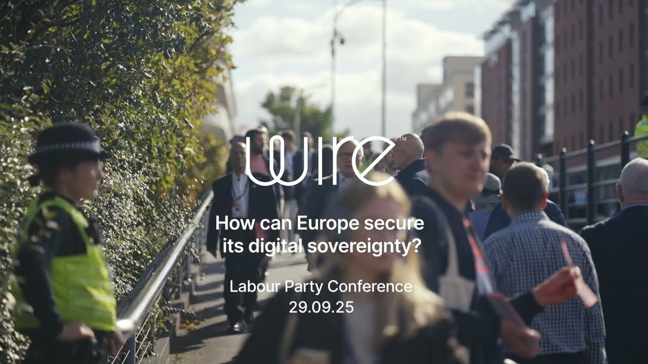 How the UK Can Secure Its Digital Future | Wire at Labour Party Conference 2025