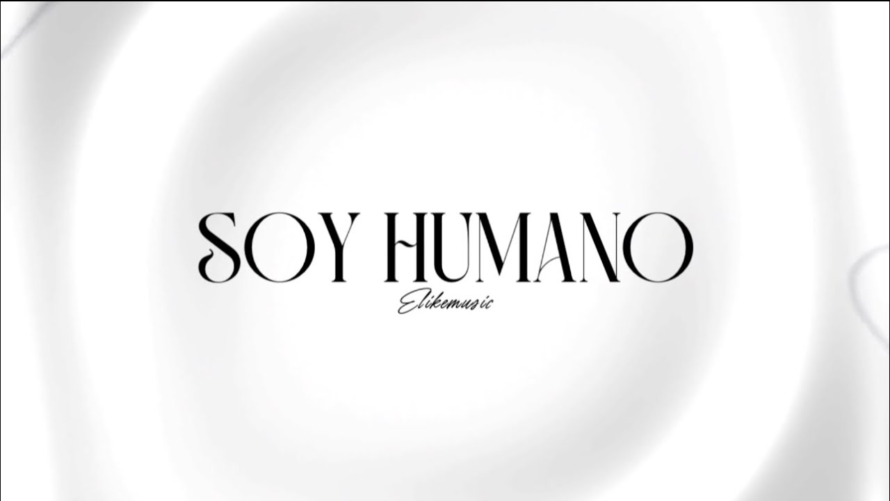 ELIKEMUSIC - SOY HUMANO (Audio Oficial)