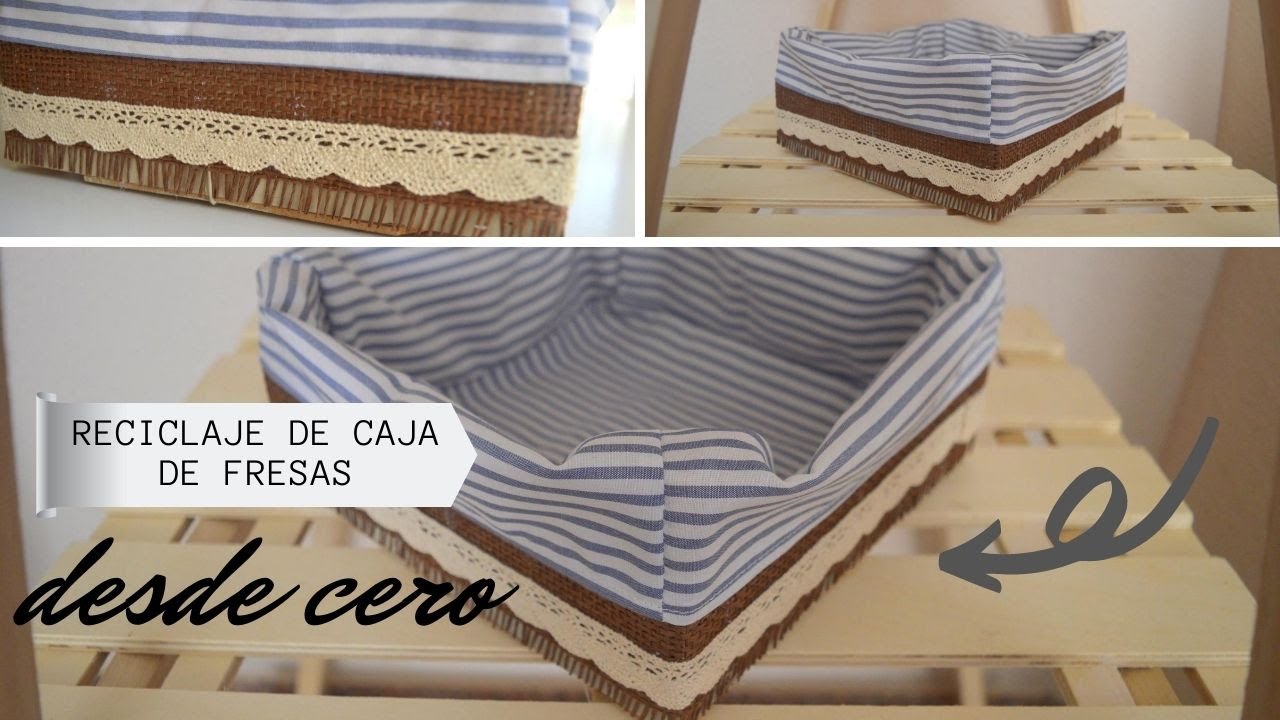 DIY: RECICLAJE DE CAJA DE FRESAS CON FUNDA DE TELA. Desde cero | LaMaletadeRayas