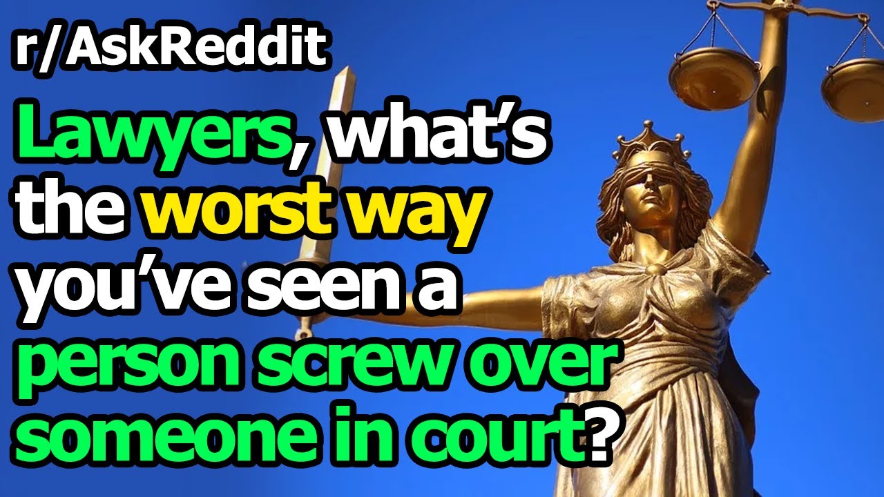 Lawyers, what's the worst way someones been screwed in court? r/AskReddit | Reddit Jar