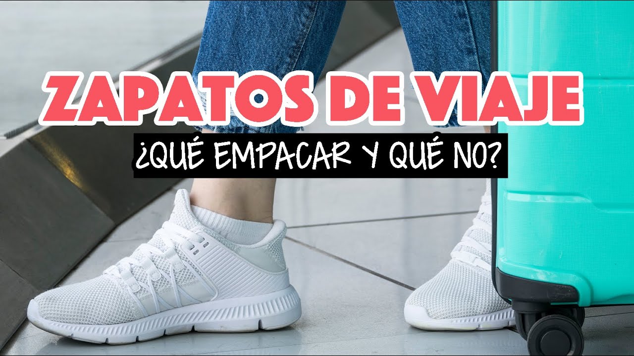 Mejores zapatos para viaje | ¿Qué zapatos empacar para viajar?