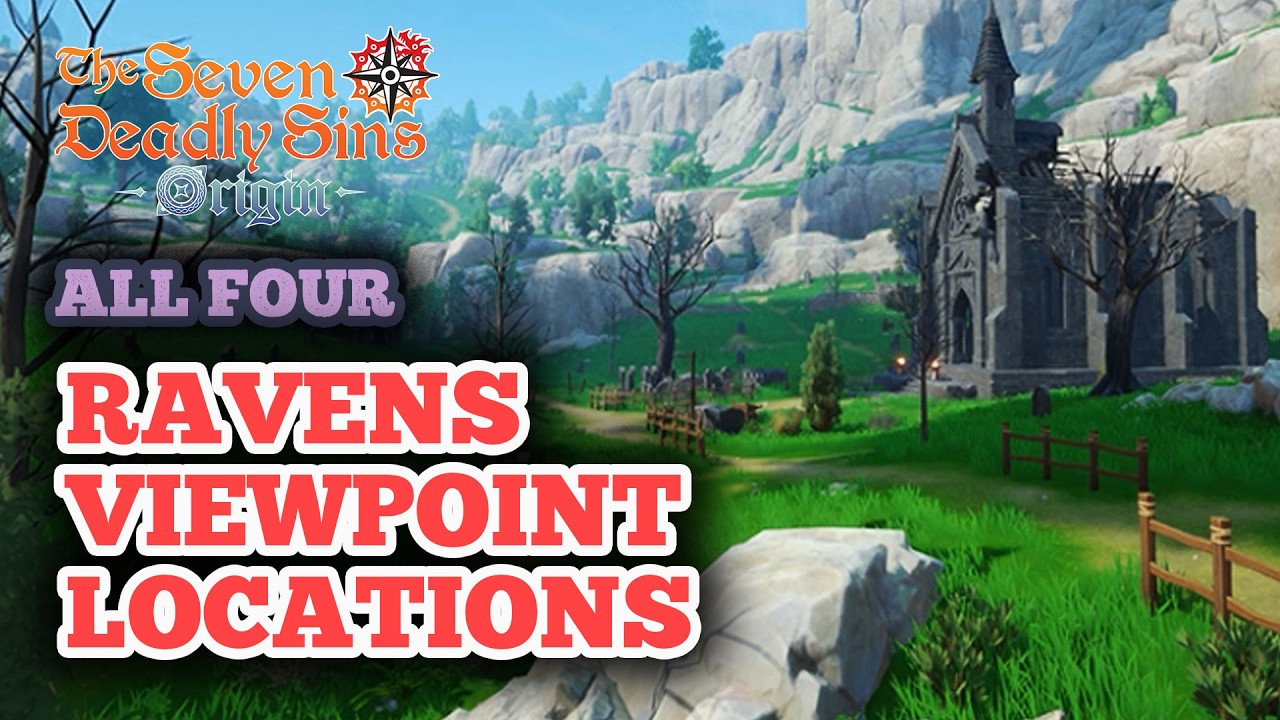 All 4 Ravens Viewpoint Locations in Seven Deadly Sins Origin