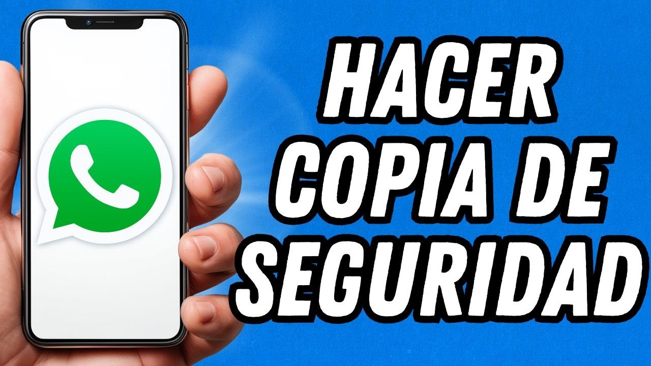 Como hacer copia de seguridad en Whatsapp (TUTORIAL COMPLETO)