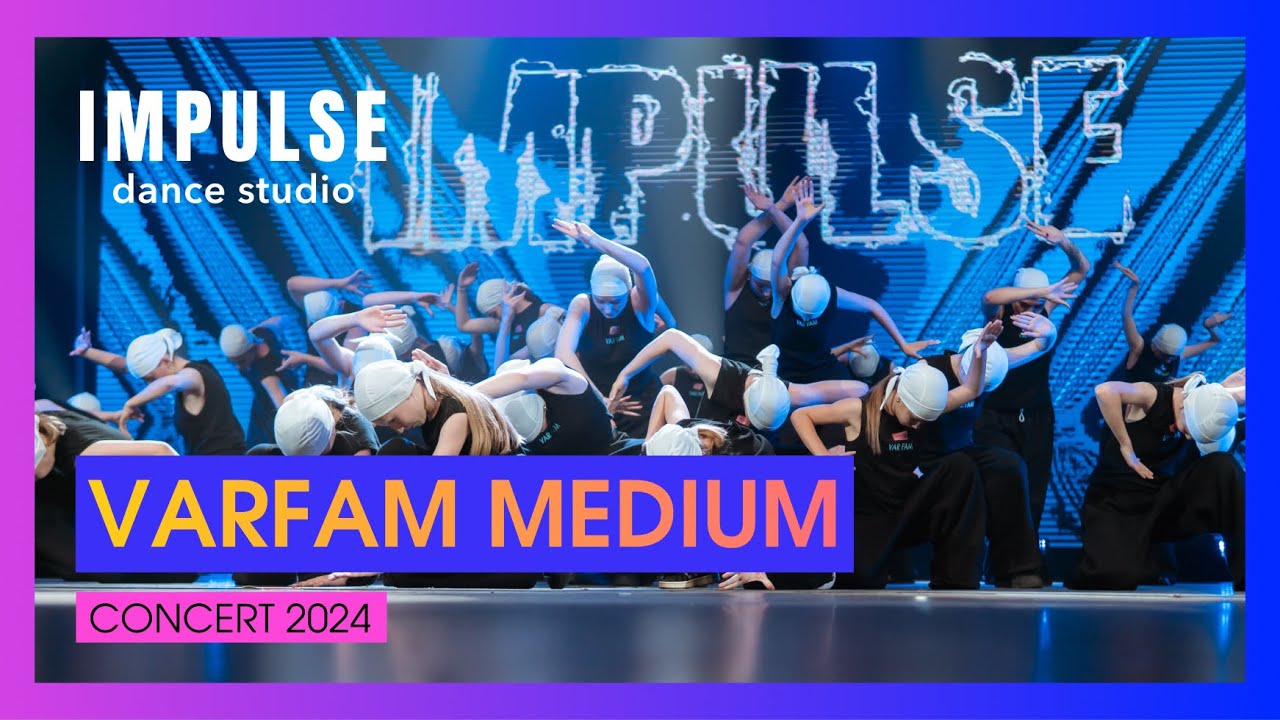 VARFAM MEDIUM (Тёма Вегера) | CONCERT 2024 | Dance Studio Impulse