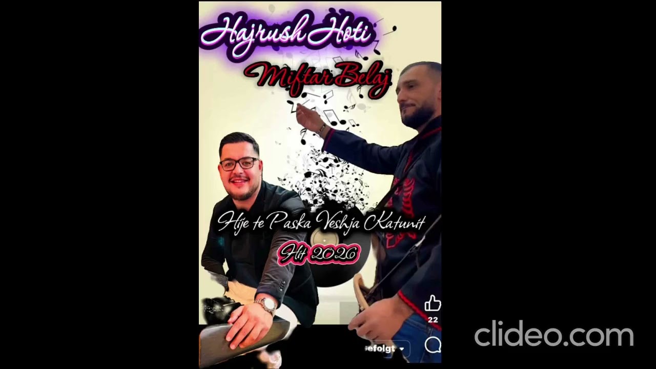 Hajrush Hoti & Miftar Belaj - Hije te paska veshja katunit