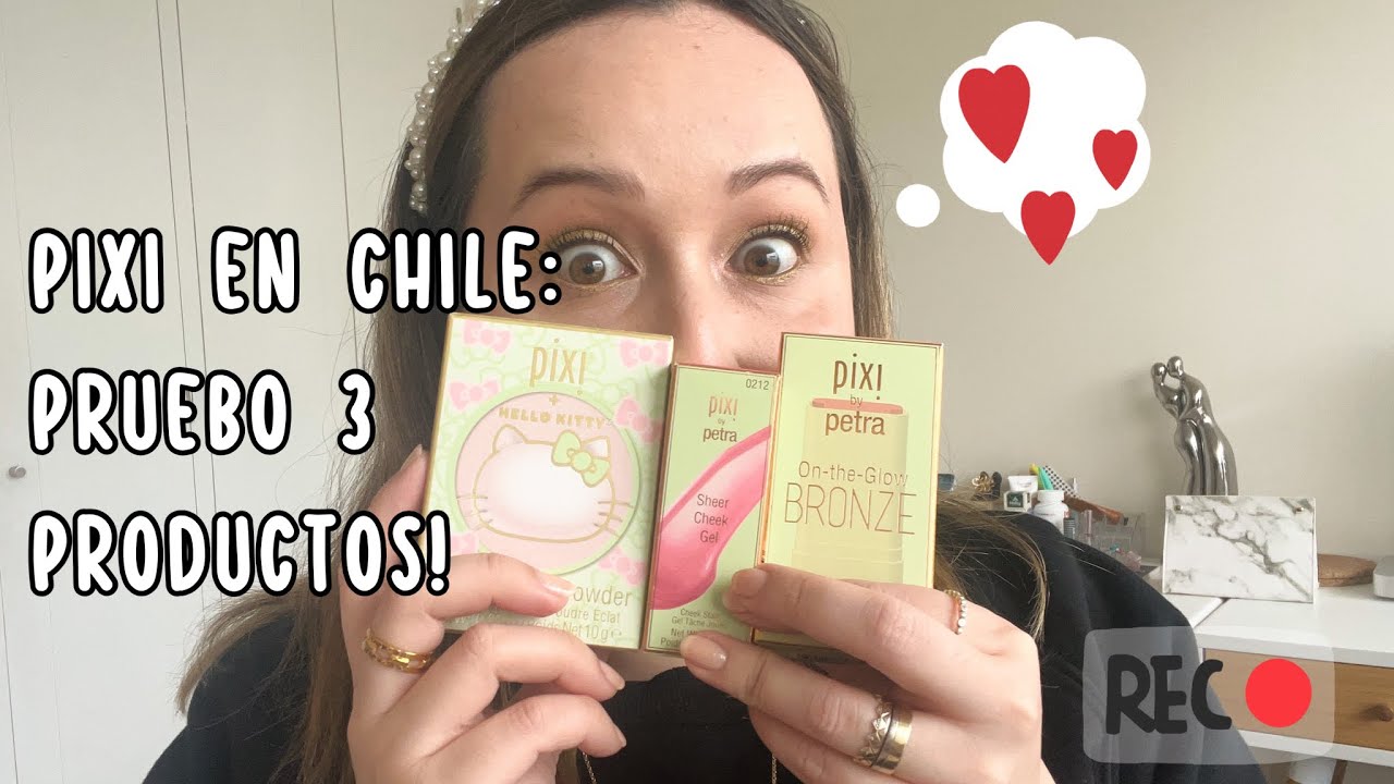 Pixi llegó a Chile: ¿cómo serán 🤔? Primeras impresiones de su makeup