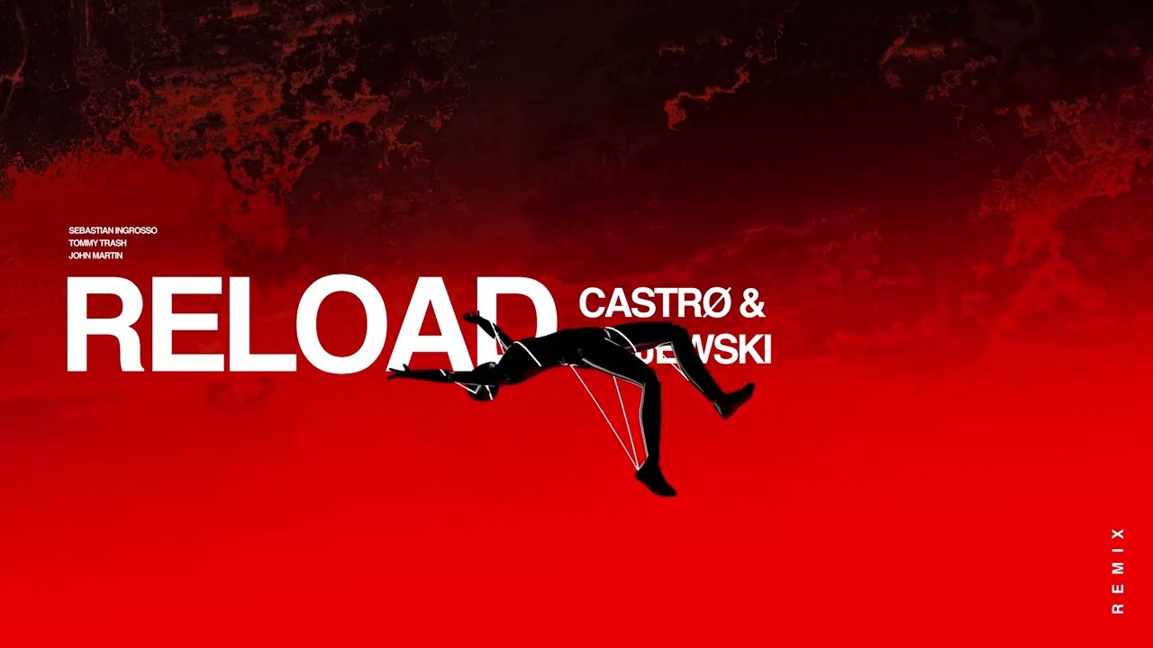 Sebastian Ingrosso, Tommy Trash, John Martin - Reload (CASTRØ & Majewski Remix)