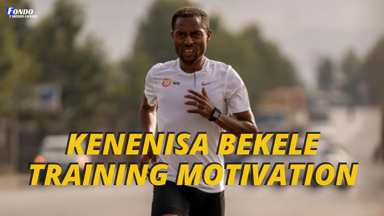 Kenenisa Bekele - Training Motivation