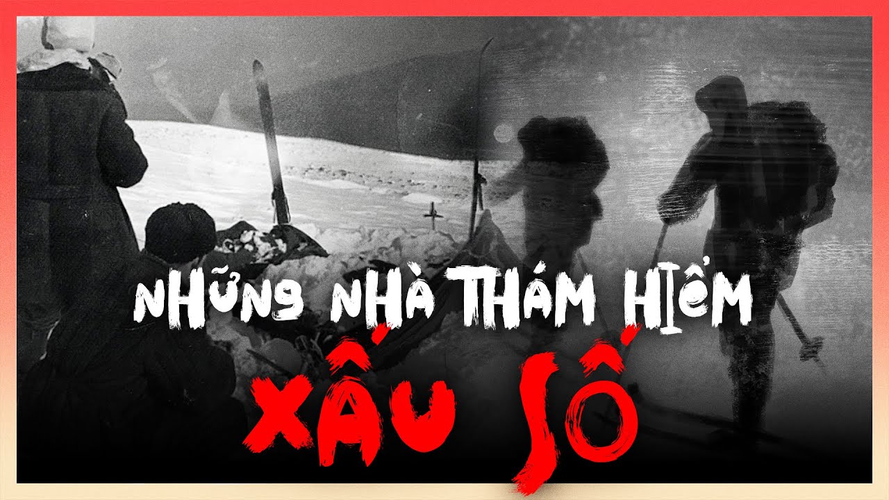 Đoàn thám hiểm DYATLOV và CHUYẾN ĐI TỬ THẦN