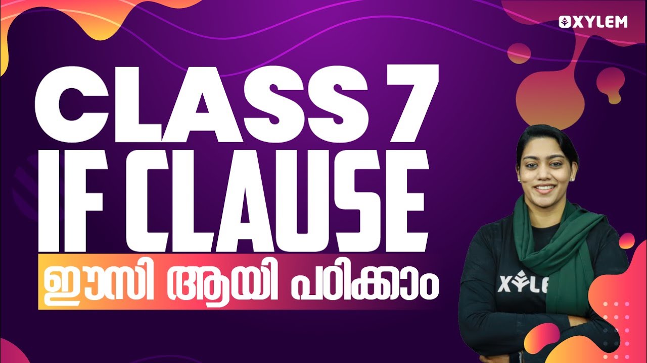 If Clause ഈസി  ആയി പഠിക്കാം | XYLEM Class 7