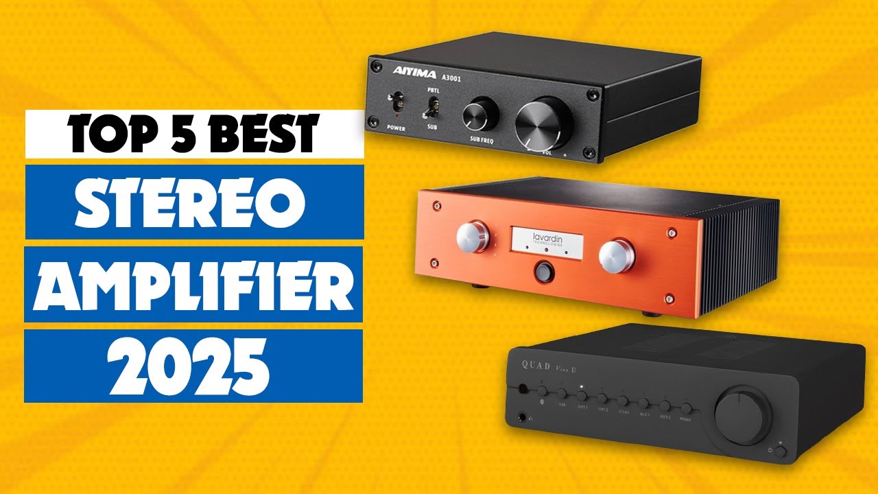 Top 5 Best Stereo Amplifiers 2025