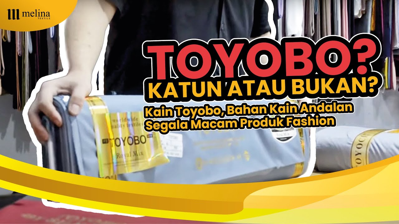KAIN TOYOBO, Bahan Kain Andalan Segala Macam Produk Fashion!