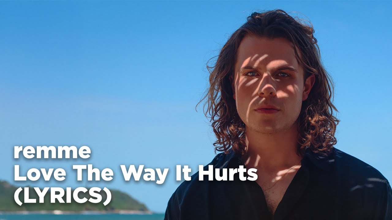 remme - Love The Way It Hurts (Lyrics)