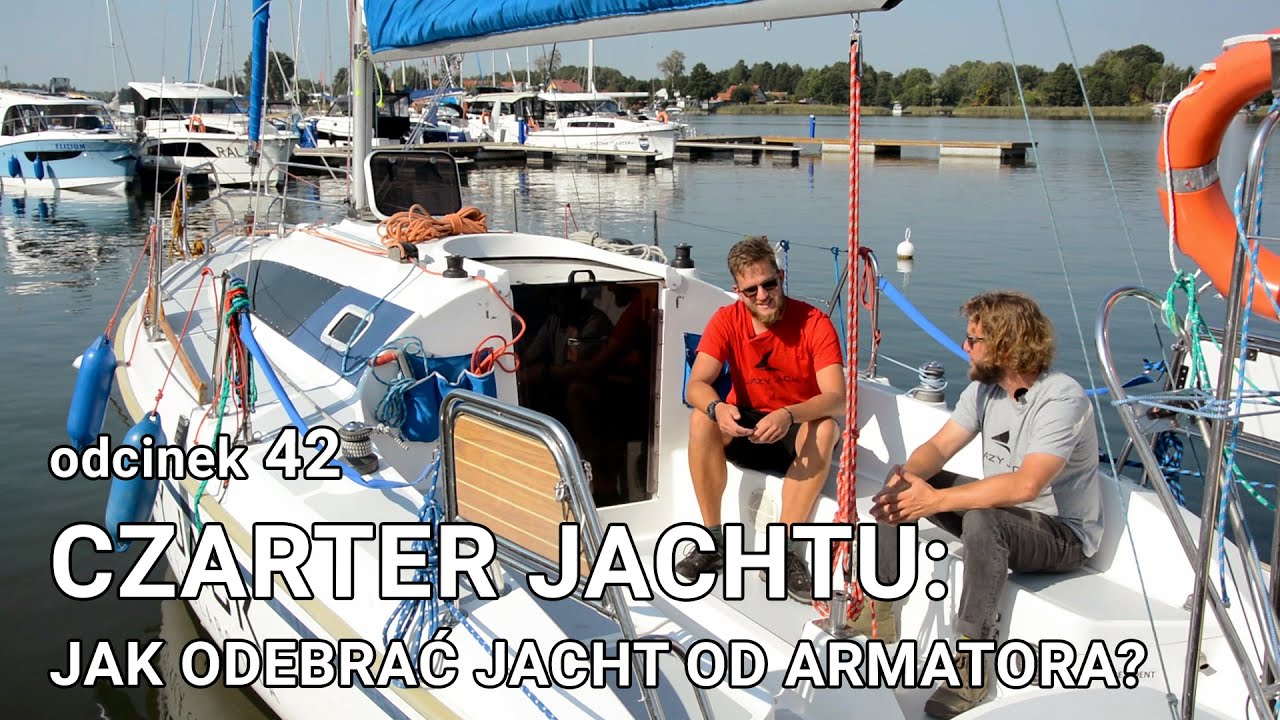 Bezpieczeństwo żeglugi - jak odebrać jacht od armatora? S01E42