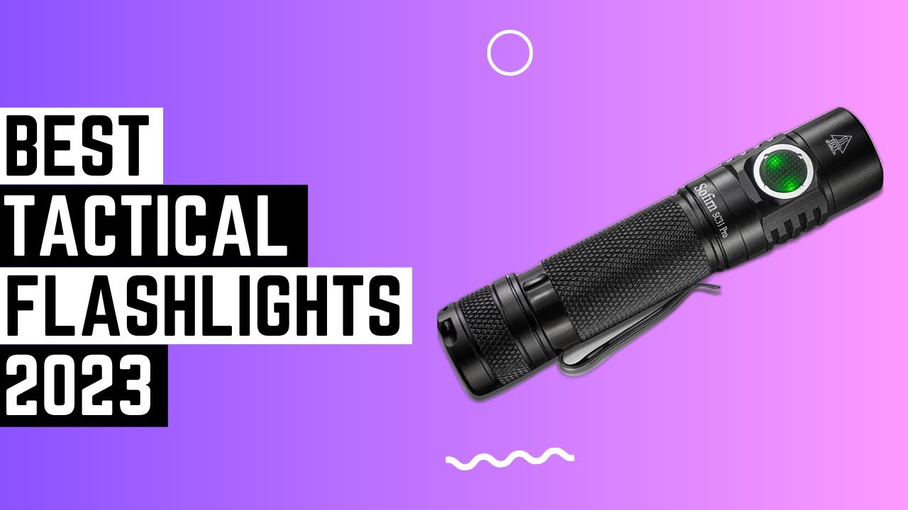✅ Top 5 Best Tactical Flashlights Of 2023 [2023 Buying Guide]