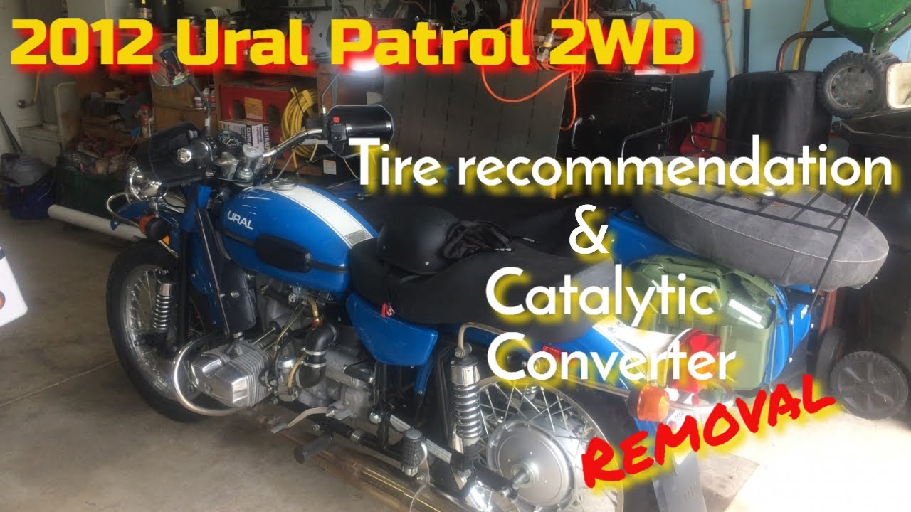 2012 Ural Patrol Tire recommendations and catalytic converter removal