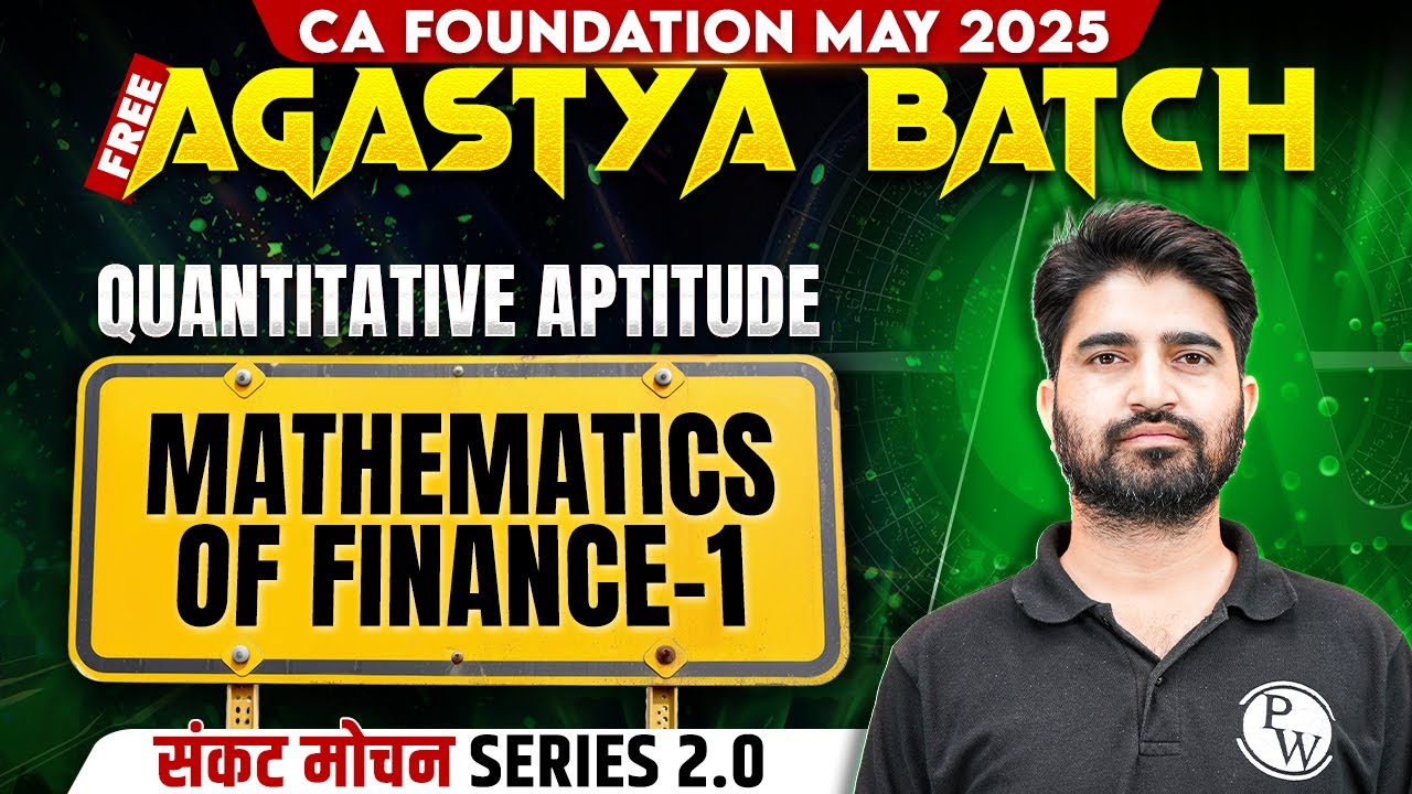 CA Foundation Quantitative Aptitude: Mathematics of Finance - 1 | Sankat Mochan Series 2.0